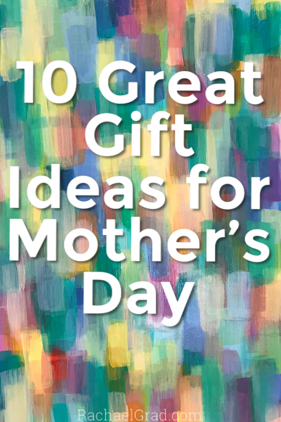 10 Great Gift Ideas for Mother's Day