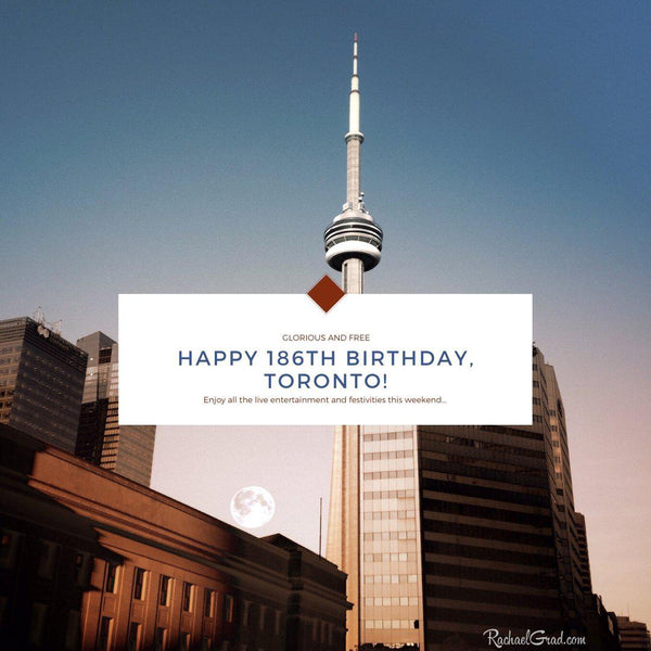 Happy 186th Birthday, Toronto!